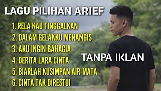 Download lagu ARIEF FULL ALBUM  | RELA KAU TINGGALKAN, AKU INGIN BAHAGIA, CINTA TAK DIRESTUI mp3