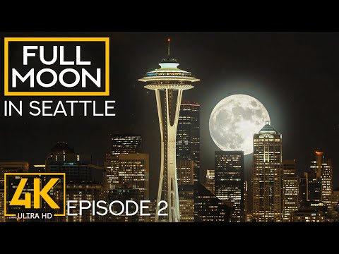 Iconic Night City View 4K - Space Needle and Downtown Seattle Skyline under a Full Moon - Episode 2
