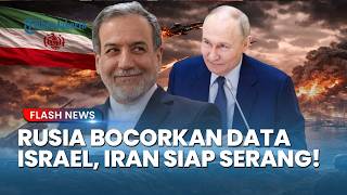 Israel Terancam Lumpuh! Rusia Bocorkan Data Rahasia Israel Kepada Iran untuk Serangan lanjutan