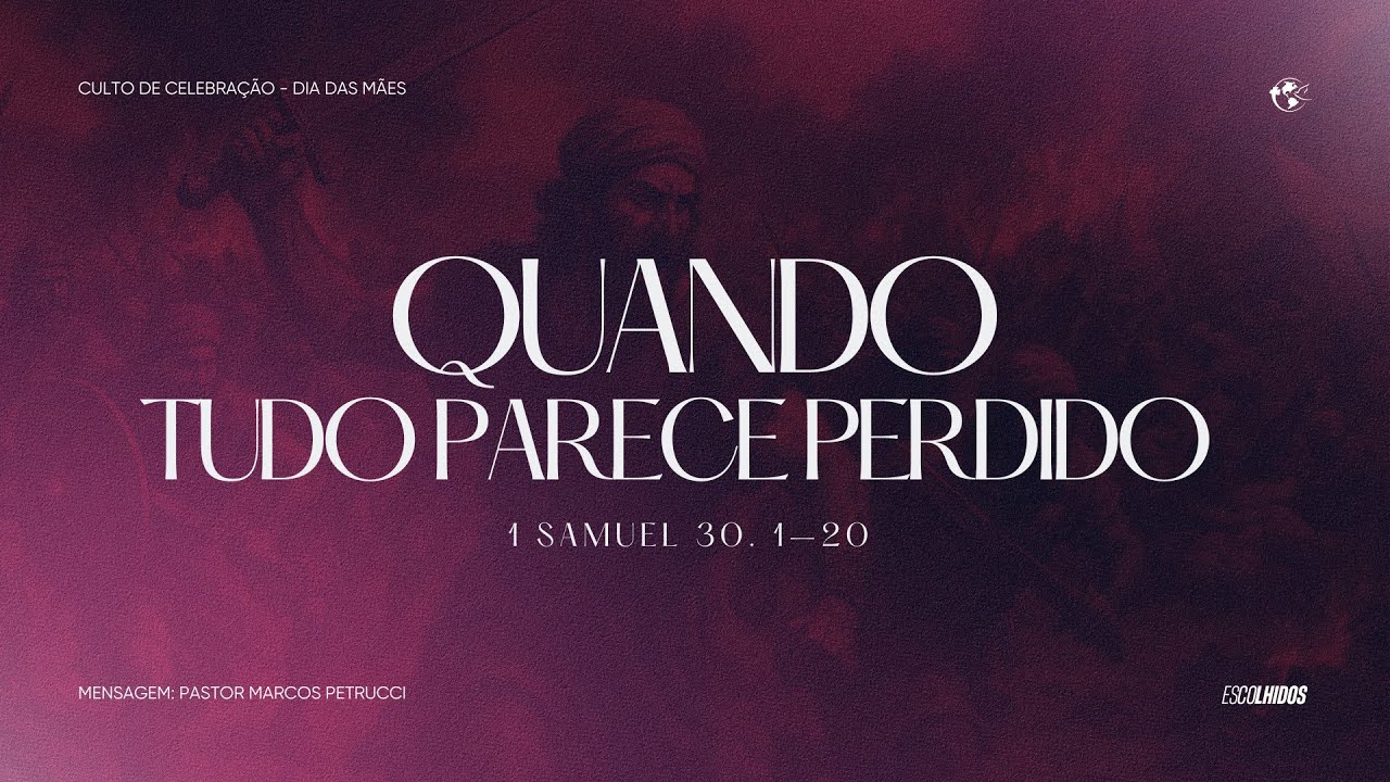 Quando Tudo Parece Perdido | Marcos Petrucci // Noite 11.05.25