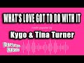 Kygo Tina Turner What S Love Got To Do With It Karaoke Version