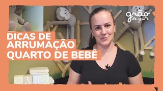 PERSONAL ORGANIZER DÁ DICAS DE COMO ORGANIZAR O QUARTO DE BEBÊ | GRÃO DE GENTE ORGANIZAÇÃO