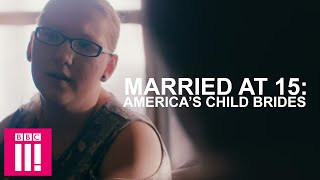 Married at 15: America’s Child Brides