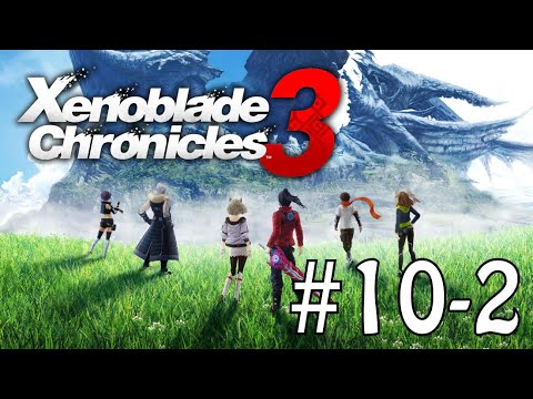 Xenoblade Chronicles 3 // Day 10 Part 2