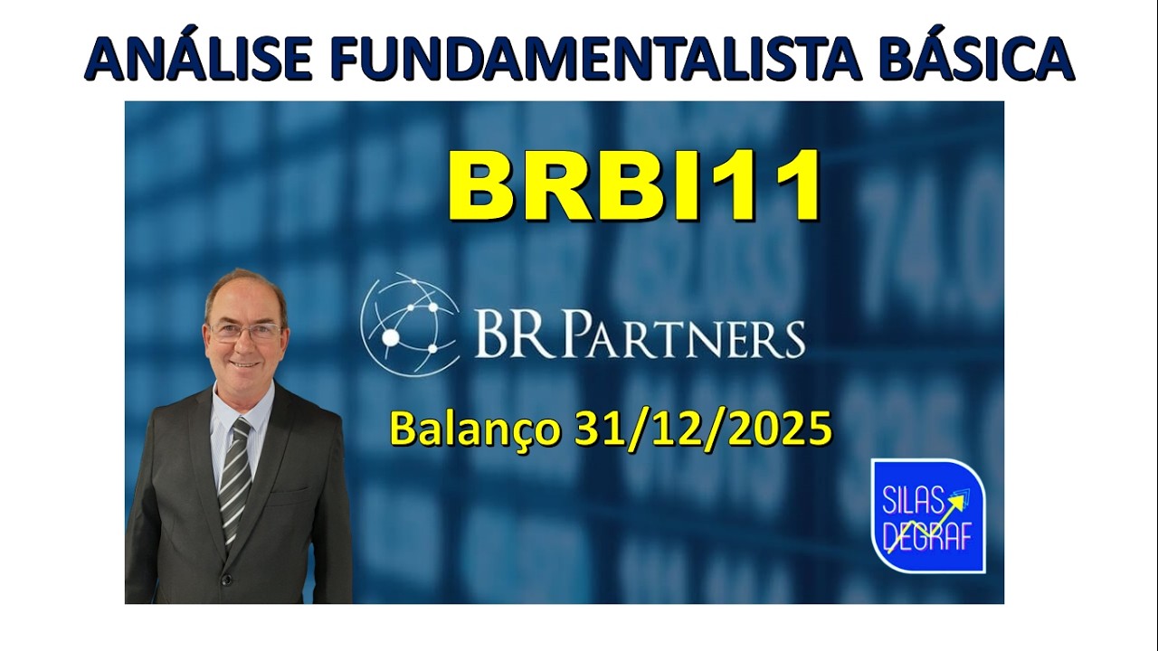 BRBI11 - BRBI BR PARTNERS S/A. ANÁLISE FUNDAMENTALISTA BÁSICA. PROF. SILAS DEGRAF . BALANÇO 31/12/25