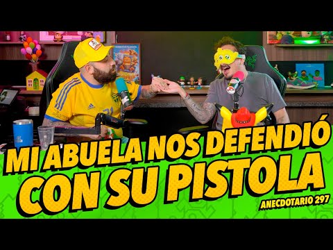 Anecdotario 297 - Mi abuela nos defendió con su pistola