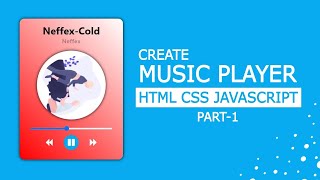 Music Player With Html Css And Javascript_ || Part 1