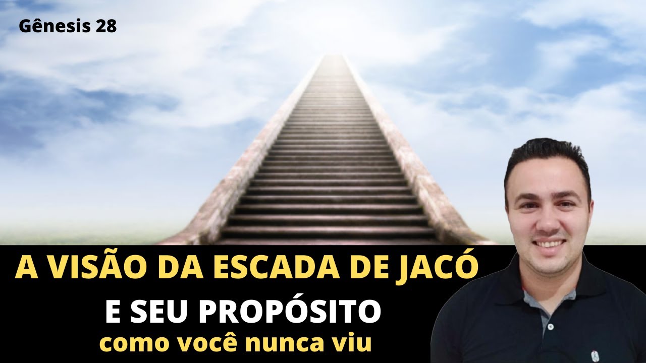 JACÓ E A VISÃO DA ESCADA QUE TOCAVA NO CÉU [ Estudo Bíblico Gênesis 28 ]