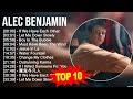A L E C B E N J A M I N Greatest Hits Top 100 Artists To Listen In 2023