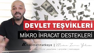 Mikro İhracat Teşvikleri - İhracat Devlet Destekleri Nelerdi ? e-İhracat Teşvikl
