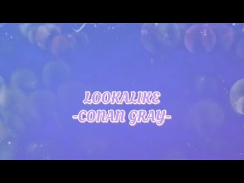 Lookalike(lyric)-conan gray||cover||