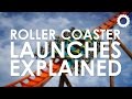 Roller Coaster Launches Explained