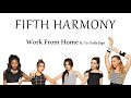 Fifth Harmony - Work From Home ft. Ty Dolla $ign (Lyrics & Pictures)