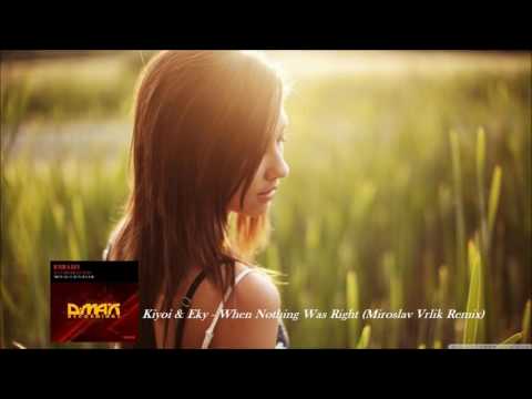 Kiyoi & Eky - When Nothing Was Right (Miroslav Vrlik Remix)
