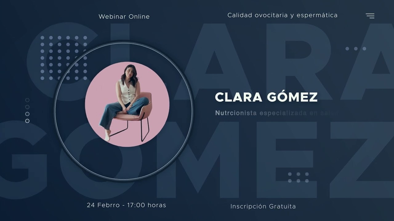 Video de presentación Webinar Cuidar la calidad ovocitaria y espermática
