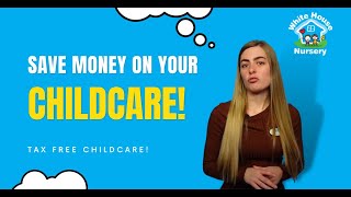 Tax Free Childcare EXPLAINED! - The White House Nursery