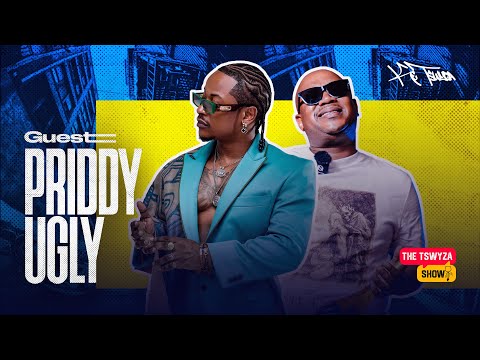 The Tswyza Show- featuring Priddy Ugly Episode 16