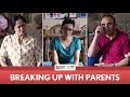 FilterCopy | Breaking Up With Parents | Ft. Apoorva Arora, Sheeba Chaddha and Major Bikramjeet