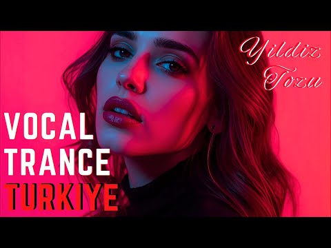 Velato Music Turkiye - Yildiz Tozu / Star Dust / Melodic Vocal Trance