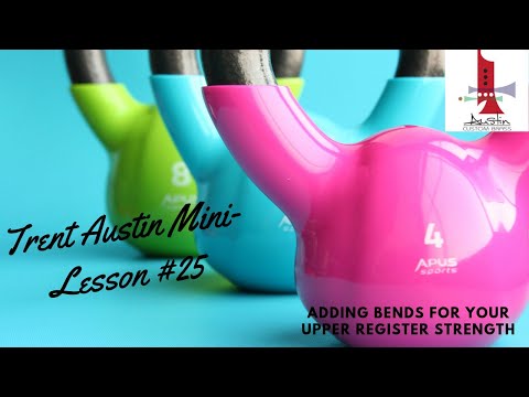 Trent Austin Mini-Lesson #25: Adding Bends for Your Upper Register Strength on Trumpet