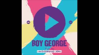 Boy George - Play Me [eLeMeNOhPeaQ Edit]