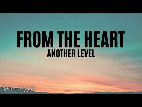 From the Heart - Another Level (Lyrics)