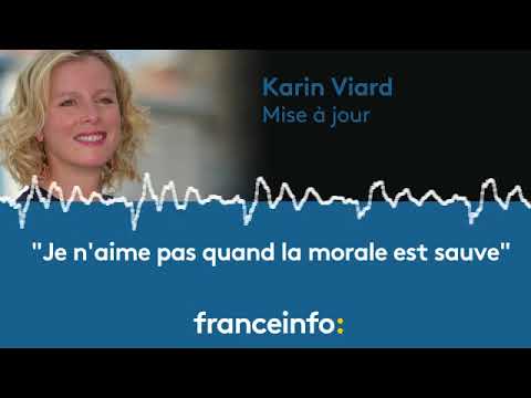 Karin Viard : "Je n'aime pas quand la morale est sauve"