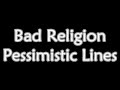Bad Religion - Pessimistic Lines (Lyrics)