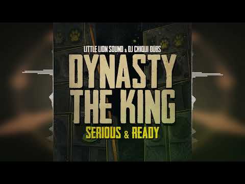 Dynasty The King & Little Lion Sound - Serious & Ready [Evidence Music / Dj Chiki Dubs] Release 2023