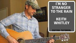 I&#39;m No Stranger To The Rain - Keith Whitley - Guitar Lesson