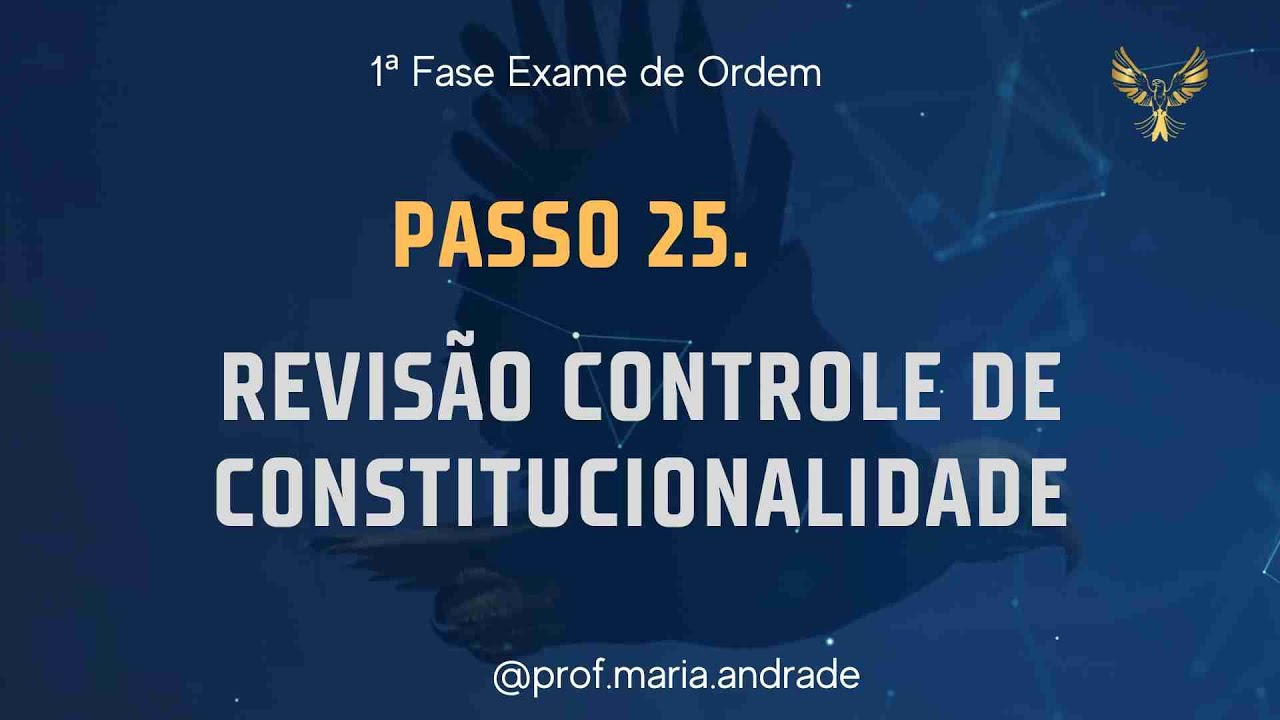 Passo 25 - revisão - constitucional - controle de constitucionalidade