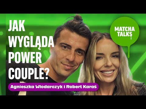 Agnieszka Włodarczyk i Robert Karaś: Jak wygląda power couple? | Matcha Talks Podcast