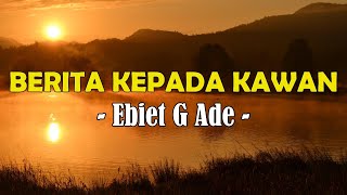 Download lagu Ebiet G Ade - Berita Kepada Kawan Lyric mp3