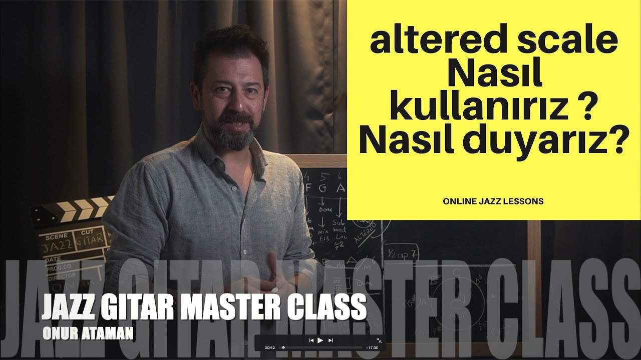 Jazz Gitar Master Class No : 9 - Altered Dizisi ve Caz doğaçlamasında kullanımı EPISODE :2
