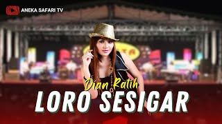 Download lagu Dian Ratih - Loro Sesigar mp3