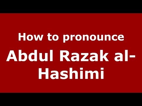 How to pronounce Abdul Razak al-Hashimi (Arabic/Iraq) - PronounceNames.com