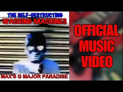 The Self-Destructing Washing Machines - Max's G Major Paradise (Official Music Video)