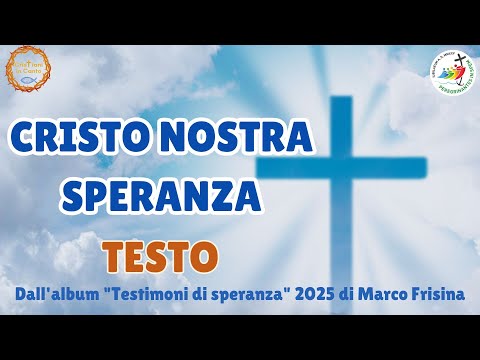 Cristo nostra speranza (lyrics video) di Marco Frisina dall'album "Testimoni di speranza"