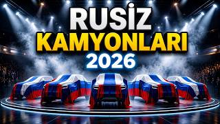 2026'nın 5 RUS KAMYONU bir PICKUP'TAN daha UCUZ