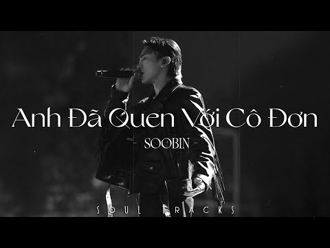 Tuyển Tập SOOBIN | Xin Đừng Lặng Im, Nếu Ngày Ấy, Anh Đã Quen Với... - Những Bài Hát Hay Của Soobin