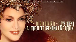 Madonna - Love Spent (DJ Marauder Spending Love Remix) [MRU Video]