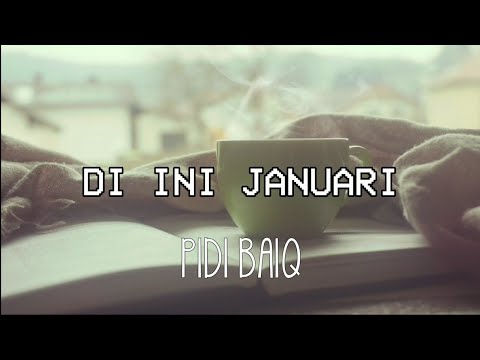 DI INI JANUARI | PIDI BAIQ | Lirik