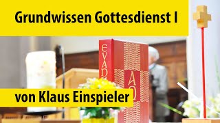 Grundwissen Gottesdienst I: Was ist Gottesdienst? Theologische u. praktische Gru