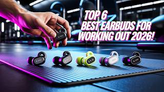 Top 6 Best Earbuds For Working Out 2026!