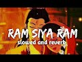 Ram Siya Ram राम सिया राम Shree Ram Song Lofi Slow Reverb DilseDuo Ff Part 1