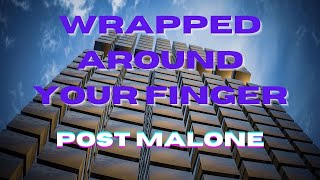 Post Malone - Wrapped Around Your Finger | Lyrics