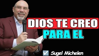 ¿PORQUE DIOS NOS CREO? - LA RAZON POR LA QUE FUIMOS REDIMIDOS!! - Sugel Michelen 2026