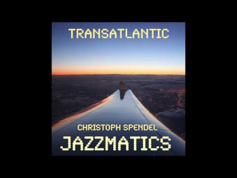 Christoph Spendel Jazzmatics - Transatlantic