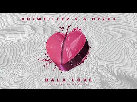 Hotweiller'S & Hyzan - Bala Love