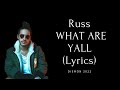 Russ - WHAT ARE YALL (Lyrics)